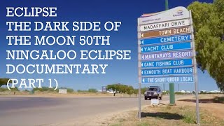 Eclipse Pink Floyds The Dark Side Of The Moon 50th Ningaloo Eclipse Documentary  Part One [upl. by Libbi43]