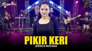 JESSICA NOVALIA  PIKIR KERI  Feat RASTAMANIEZ  Official Live Version [upl. by Yasui139]