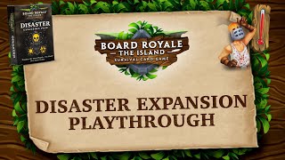 Board Royale Disaster Expansion  40 Minutes Playthrough  We Couldnt Survive Against the Island [upl. by Dlonyar897]