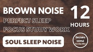 BLACK SCREEN BROWN NOISE Sound For Perfect Sleep Aid  Sound To Focus In 12H No ADS [upl. by Eulalee366]