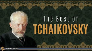 The Best of Tchaikovsky [upl. by Schiff]