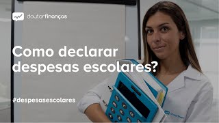 Como declarar as despesas escolares [upl. by Herriott219]