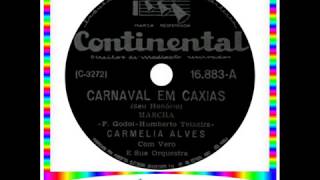 01  CARNAVAL EM CAXIAS SEU HONÃ“RIO  CARMÃ‰LIA ALVES  1954ARQUIVOS SERAEND [upl. by Berri]