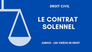 Le contrat solennel définition et exemples [upl. by Morven]