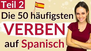 Spanisch Verben lernen – Die 50 häufigsten spanischen Verben – Teil 2 [upl. by Geilich]