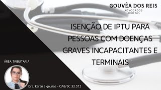 Isenção de IPTU para pessoas com doenças graves incapacitantes e terminais [upl. by Lawton]