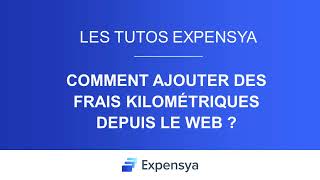 TUTO  Comment ajouter des frais kilométriques depuis le web [upl. by Enicar]