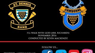 Ill Walk with God arr Richards  St Dennis and Camborne Town Bands [upl. by Atila]