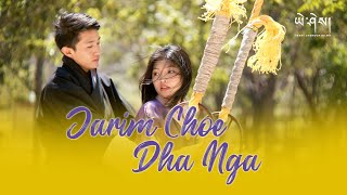 JARIM CHOE DHA NGA by Jigme Lodhen Wangchuk Official Music Video འཇའ་རིསམོ་ཁྱོད་དང་ང་། [upl. by Elrod]