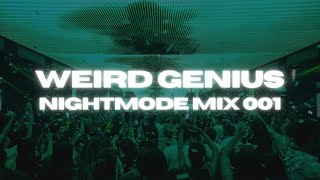 WEIRD GENIUS NIGHTMODE MIX 001 FULL SET [upl. by Ardeha]