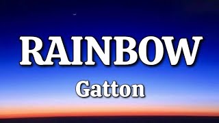 Rainbow  Gatton Lyrics [upl. by Aliuqahs]