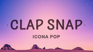 Icona Pop  Clap Snap Lyrics [upl. by Nohsram]