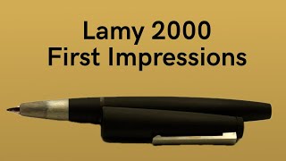 Lamy 2000 Fountain Pen  My First Impressions [upl. by Vander688]