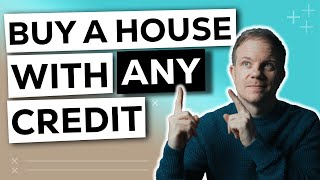 How to Buy a House with ANY Credit Score Step by Step Process [upl. by Chrissy]