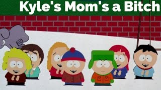 Kyles Moms a BitchSouth Park Bigger Longer amp Uncut Lyrics [upl. by Pomeroy466]