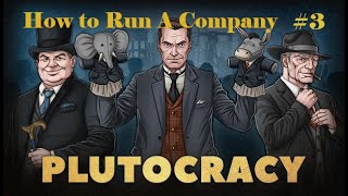 Plutocracy  How to run a company [upl. by Natehc]