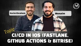 CICD in iOS FastLane Github Actions amp Bitrise with KarimEbrahem بالعربي [upl. by Ahsert]