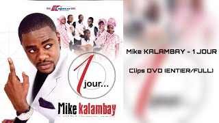 Mike KALAMBAY  1 Jour Clips EntierFull [upl. by Pergrim]