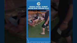 Warga Israel Nobar Drone Irak Serang Eilat [upl. by Wachtel139]