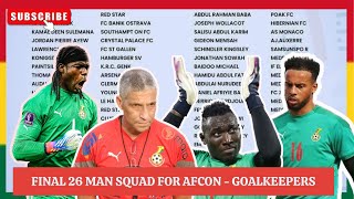 GHANA’S 🇬🇭LIKELY FINAL 26 MAN SQUAD FOR AFCON 2024 GOALKEEPERS🧤 [upl. by Robaina]