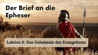 Bibelstudien Lektion 6 Das Geheimnis des Evangeliums  Kurt Piesslinger [upl. by Aikehs]