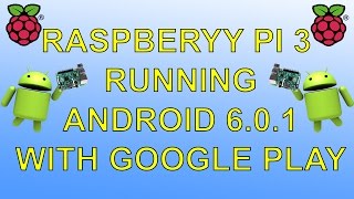 Raspberry Pi 3 Running Android 601 With Google Play [upl. by Ettenej]