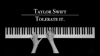 Taylor Swift  Tolerate It  Piano Version [upl. by Eldoree]