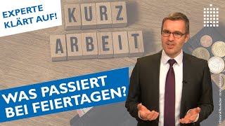 Kurzarbeitergeld  Was passiert bei Feiertagen und Krankheit [upl. by Simon]