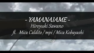 YAMANAIAME 進擊的巨人OST  Hiroyuki Sawano澤野弘之 ft Mica Caldito amp mpi amp Mika Kobayashi【中英歌詞】 [upl. by Brey]