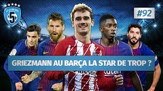 Replay 92  Griezmann au Barça la star de trop [upl. by Jaf]