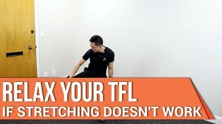 How to relax the TFL if stretching doesnt work [upl. by Ayam]