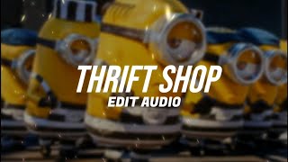 Thrift shop  Edit Audio  macklemore amp ryan lewis ftwanz [upl. by Jere]