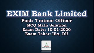 EXIM Bank Limited Post Trainee Officer MCQ Math Solution Exam Date 10012020 [upl. by Martijn]