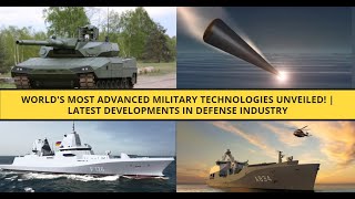 Worlds Most Advanced Military Technologies Unveiled  Latest Developments in Defense Industry [upl. by Notlimah]