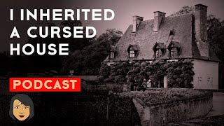 I Inherited a Cursed House True Ghost Story  Stories With Sapphire Podcast [upl. by Iaj38]