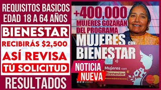 💥 ¡YA ESTAN LOS RESULTADOS 💸 ¡Mujeres con Bienestar 🔔 RECIBIRAS 2500 BIMESTRAL 🚨 REQUISITOS HOY [upl. by Johannah]