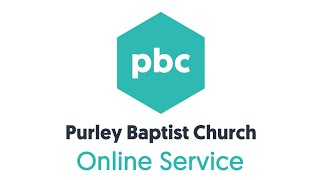 14 July 2024  Purley Baptist Church  1115am Part 2 [upl. by Eylhsa]