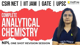 Complete Analytical Chemistry One Shot Revision CSIR NET IIT JAMGATE UPSC VedPrep Chem Academy [upl. by Naillimixam643]