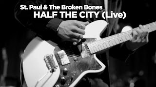 St Paul amp The Broken Bones — Half The City Live [upl. by Noxid]