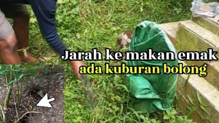 JARAH KE MAKAM EMAK ADA KUBURAN BOLONG 😱 [upl. by Bitthia]