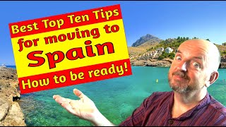 Best Ten Top Tips for moving to Spain  how to be ready [upl. by Esyahc]