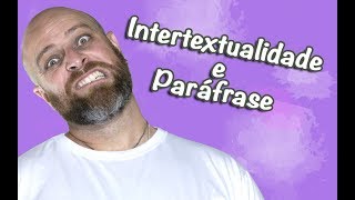 Intertextualidade e Paráfrase Prof Noslen [upl. by Fitton]