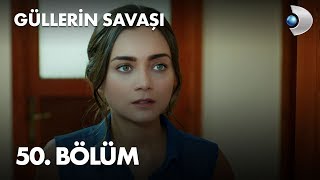 Güllerin Savaşı 50 Bölüm [upl. by Kcirdled894]