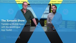 Translating Mobile Apps With The Multilingual App Toolkit  The Xamarin Show [upl. by Acassej]