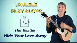 Youve Got To Hide Your Love Away  Ukulele Play Along [upl. by Neeli]