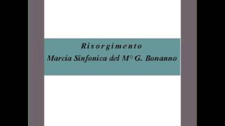 quotRisorgimentoquot  Marcia Sinfonica  G Bonanno [upl. by Beitch]