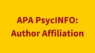 APA PsycINFO Author Affiliation [upl. by Watkins]