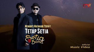 Setia Band  Tetap Setia Official Music Video [upl. by Olney]