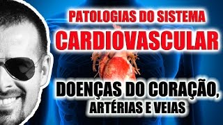 Doenças do Coração Artérias e Veias  Patologias do Sistema Cardiovascular  VideoAula 065 [upl. by Tebazile]