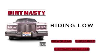 Dirt Nasty  Riding Low [upl. by Nine761]